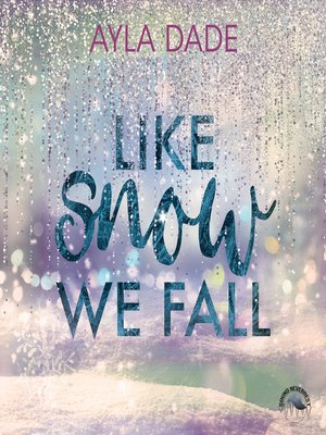 cover image of Like Snow We Fall--Winter-Dreams-Reihe, Band 1